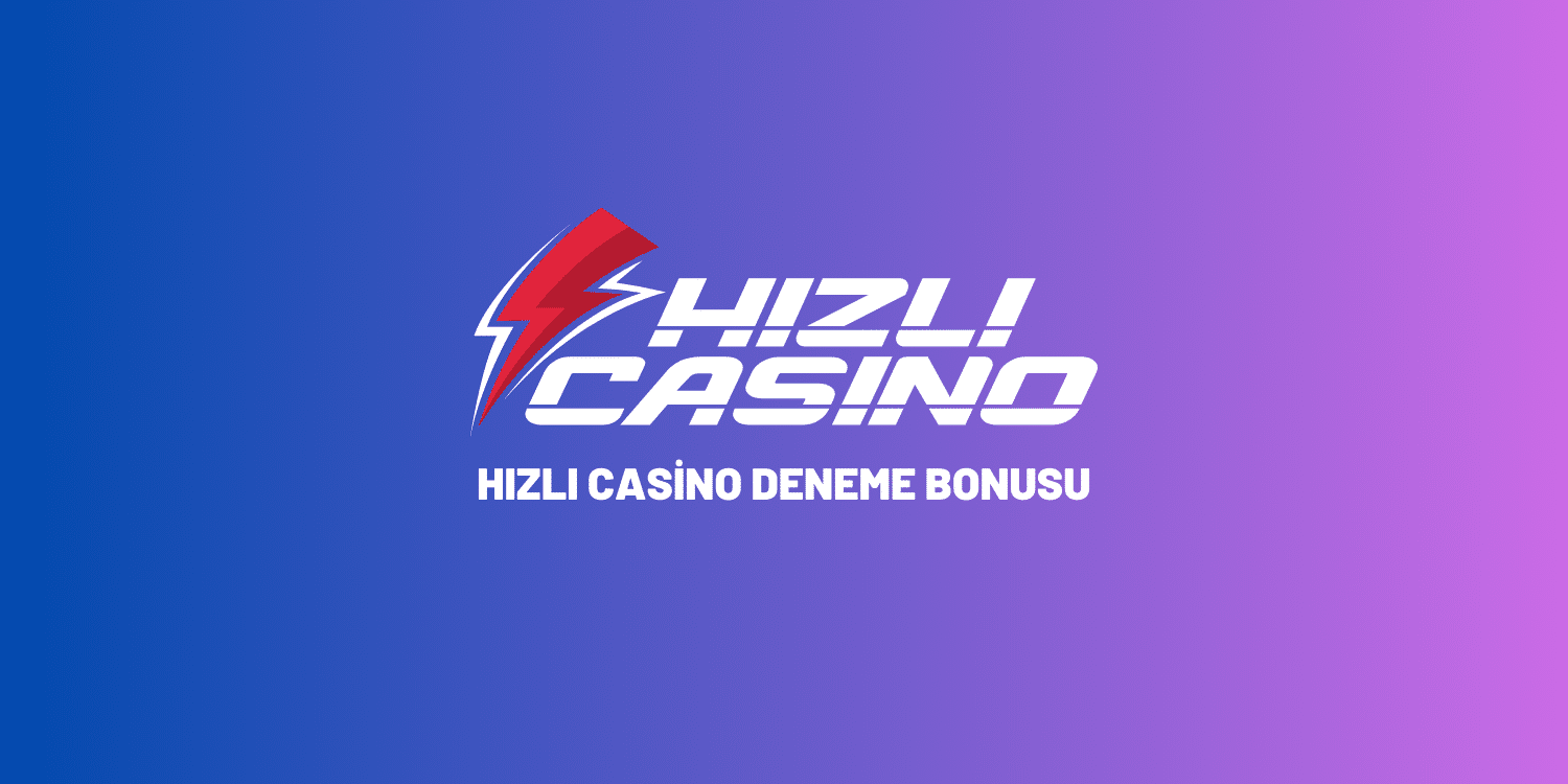 Hızlı Casino Deneme Bonusu