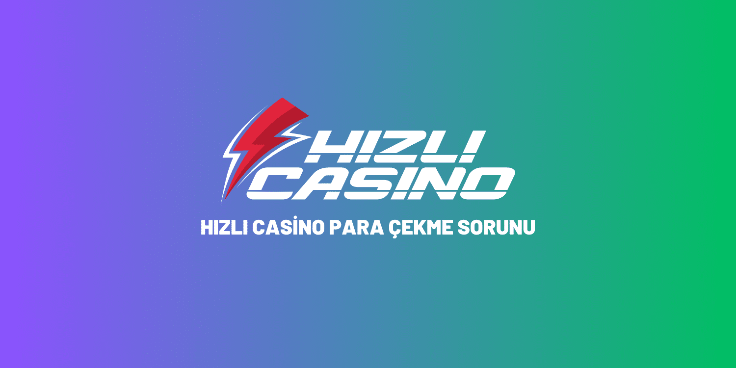 Hızlı Casino Para Çekme Sorunu